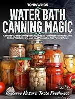 Algopix Similar Product 11 - WATER BATH CANNING MAGIC Complete