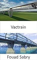 Algopix Similar Product 19 - Vactrain Travelling by train from