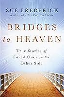 Algopix Similar Product 15 - Bridges to Heaven True Stories of