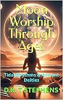 Algopix Similar Product 13 - Moon Worship Through Ages Tidal