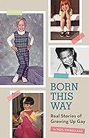 Algopix Similar Product 11 - Born This Way Real Stories of Growing