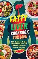 Algopix Similar Product 3 - Fatty Liver Cookbook for Men  115