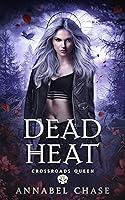 Algopix Similar Product 17 - Dead Heat (Crossroads Queen Book 7)