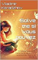 Algopix Similar Product 3 - Solve me si vous pouvez  13 histoires