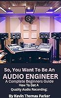 Algopix Similar Product 3 - So You Want To Be An Audio Engineer A