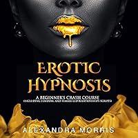 Algopix Similar Product 6 - Erotic Hypnosis A Beginners Crash