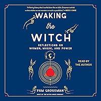 Algopix Similar Product 2 - Waking the Witch Reflections on Women
