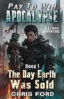 Algopix Similar Product 15 - The Day Earth Was Sold A LitRPG