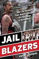 Algopix Similar Product 12 - Jail Blazers How the Portland Trail