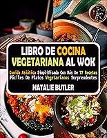 Algopix Similar Product 2 - Libro De Cocina Vegetariana Al Wok