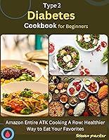 Algopix Similar Product 1 - Type 2 Diabetes Cookbook for Beginners