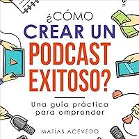 Algopix Similar Product 15 - Cmo crear un podcast exitoso How to