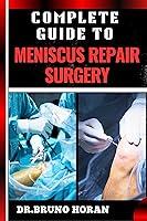 Algopix Similar Product 9 - COMPLETE GUIDE TO MENISCUS REPAIR