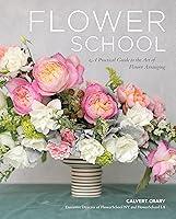 Algopix Similar Product 16 - Flower School A Practical Guide to the