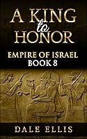 Algopix Similar Product 15 - A King to Honor: Empire of Israel Book 8