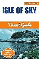 Algopix Similar Product 13 - THE ISLE OF SKY TRAVEL GUIDE 2024