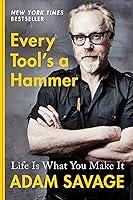 Algopix Similar Product 7 - Every Tools a Hammer Life Is What You
