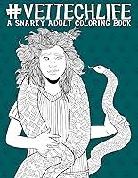 Algopix Similar Product 3 - Vet Tech Life A Snarky Adult Coloring