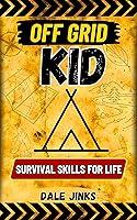 Algopix Similar Product 19 - Off Grid Kid Survival Skills For Life