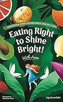 Algopix Similar Product 3 - Eating Right to Shine Bright with Anne