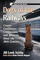 Algopix Similar Product 10 - Dogs of the Railways Canine Guardians