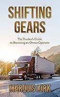 Algopix Similar Product 11 - Shifting Gears The Truckers Guide to