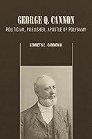 Algopix Similar Product 11 - George Q Cannon Politician