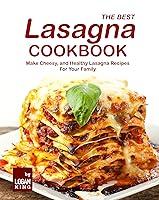 Algopix Similar Product 12 - The Best Lasagna Cookbook Make Cheesy