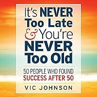 Algopix Similar Product 13 - Its Never Too Late And Youre Never