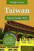 Algopix Similar Product 8 - Taiwan Travel Guide 2023 A Complete