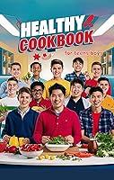 Algopix Similar Product 2 - Healthy Cookbook for Teen Boys 