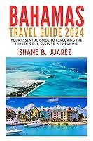 Algopix Similar Product 17 - BAHAMAS TRAVEL GUIDE 2024 Your