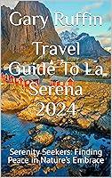 Algopix Similar Product 12 - Travel Guide To La Serena 2024