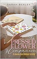 Algopix Similar Product 19 - The Pressed Flower Companion A Journey