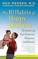 Algopix Similar Product 7 - The 10 Habits of Happy Mothers
