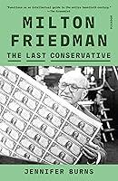 Algopix Similar Product 19 - Milton Friedman: The Last Conservative