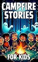 Algopix Similar Product 9 - Campfire Stories For Kids Engaging