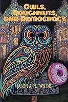 Algopix Similar Product 10 - Owls, Doughnuts, and Democracy