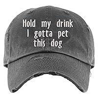 Algopix Similar Product 10 - Hold my drink I gotta pet this dog Hat