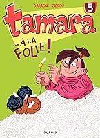 Algopix Similar Product 15 - Tamara  Tome 5  A la folie 