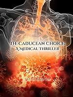 Algopix Similar Product 5 - The Caducean Choice: A Medical Thriller