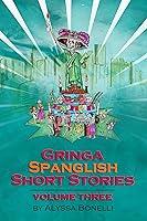 Algopix Similar Product 2 - Gringa Spanglish Short Stories Volume