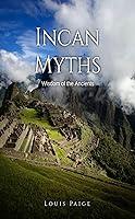 Algopix Similar Product 17 - Incan Myths: Wisdom of the Ancients