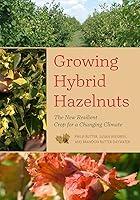 Algopix Similar Product 15 - Growing Hybrid Hazelnuts The New