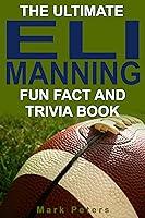 Algopix Similar Product 18 - The Ultimate Eli Manning Fun Fact And