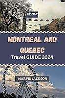 Algopix Similar Product 16 - MONTREAL AND QUEBEC TRAVEL GUIDE 2024