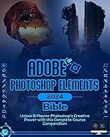 Algopix Similar Product 13 - Adobe Photoshop Elements 2024 Bible