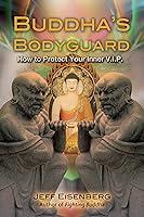 Algopix Similar Product 17 - Buddhas Bodyguard How to Protect Your