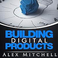 Algopix Similar Product 19 - Building Digital Products The Ultimate