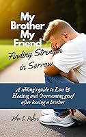 Algopix Similar Product 16 - My Brother My Friend Finding Strength